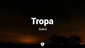 Siakol - Tropa (Lyrics)