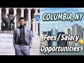 Aspiring Journey to Columbia University, New York: Opportunities, Fees, Salary,!