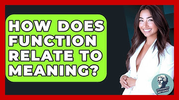 How Does Function Relate To Meaning? - Philosophy Beyond