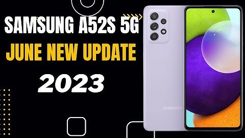 samsung A52s 5G  june security patch update 2023