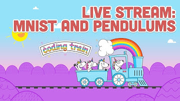 Live Stream #120: MNIST and Pendulums
