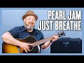 Just Breathe Pearl Jam Guitar Lesson + Tutorial