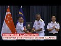 Singapore and Malaysia Navies Strengthen Deep Bonds of Friendship through Exercise Malapura