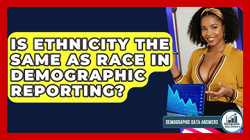 Is Ethnicity The Same As Race In Demographic Reporting? - Demographic Data Answers
