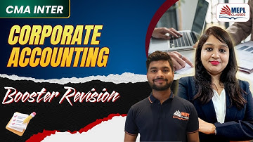 CMA Inter -  Corporate Accounting | BOOSTER REVISION🔥| MEPL Classes