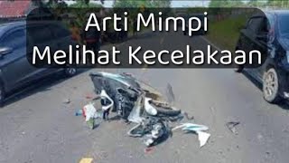 Arti Mimpi Tentang Kecelakaan