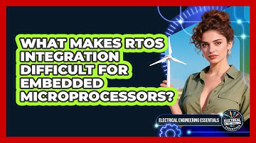What Makes RTOS Integration Difficult For Embedded Microprocessors?