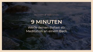 Leichter Leben! 9 Minuten Meditation zum Loslassen von Ballast 🙏