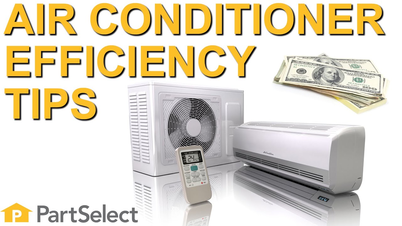 Top 7 Tips for Improving Your Air Conditioner's Efficiency | PartSelect ...