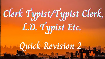 Clerk Typist||Typist Clerk||L.D. Typist||Quick Revision 2||Kerala PSC