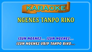 NGENES TANPO RIKO ~ karaoke