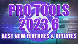 PRO TOOLS 2023.6! NEW Surround + Atmos Features, Track Markers, & More!