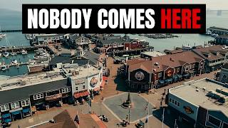 Why Nobody Wants to Visit Fisherman's Wharf Anymore