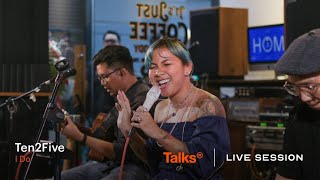 Talks | Live Session Ten2Five -  I Do