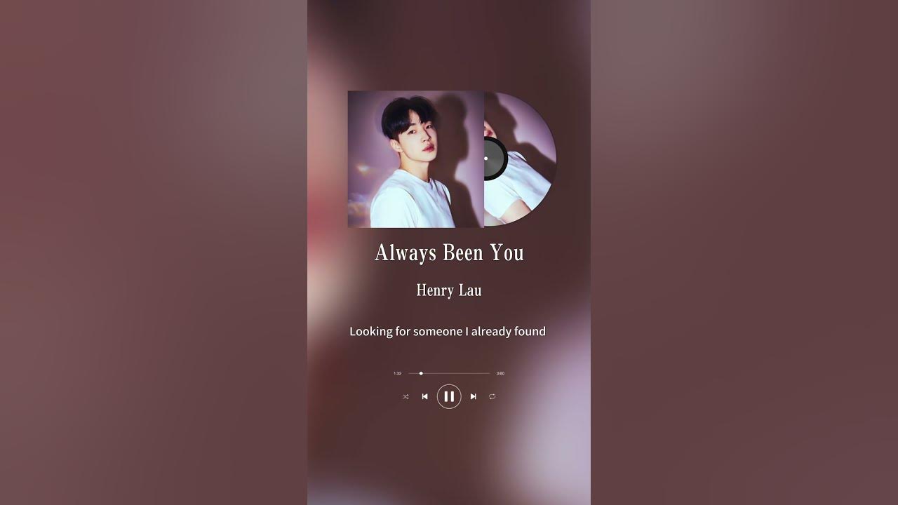It’s ‘Always Been You’🫶🏻 #henrylau #alwaysbeenyou
