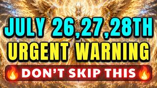 CHOSEN ONES, IGNORING This Prophetic Date Will COST YOU ALL — God Said: JULY 26, 27, 28th 🚨📅