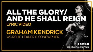 All The Glory / And He Shall Reign - Graham Kendrick Lyric Video