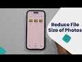 How to reduce file size of photo in iphone  convert file format