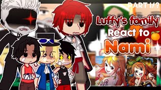 — 🍊( PAST) Luffy's Family react to Nami!?🍊✨️ [] Lunami ship [] One piece react [] Part 1/?