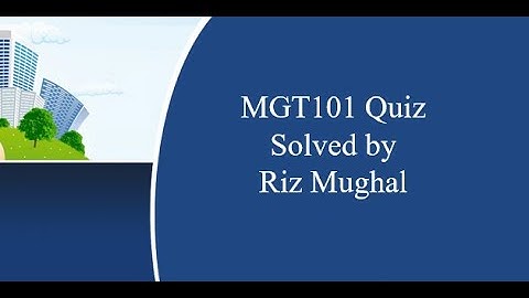 MGT101 1st quiz fall 2020 solved by Riz Mughal