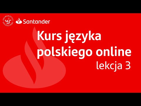 Kurs języka polskiego online z Santander i Uniwersytetem Szczecińskim – lekcja 3