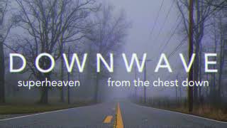 Superheaven | From the Chest Down (slowed+reverbed)