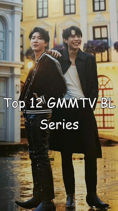 Top 12 GMMTV BL Series #blrama #blseriestowatch #blseries #thaibl