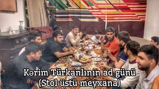 Kərim Türkanlının Ad Günü Stol Üstü Meyxana