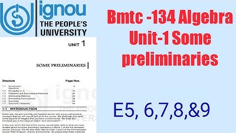 (v-5) Ignoucbcs bag bscg mathematics bmtc-134 Algebra Unit- 1Some preliminaries E5, 6,7,8&9