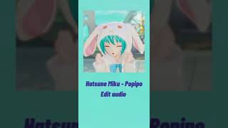 Hatsune Miku - Popipo Edit audio