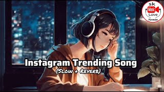 Trending Instagram + Mind Relax Lofi Mashup + Slowed & Reverb + Hindi Love lofi Mashup Song Live 1.1