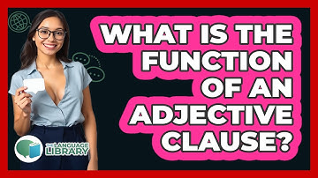 What Is The Function Of An Adjective Clause?