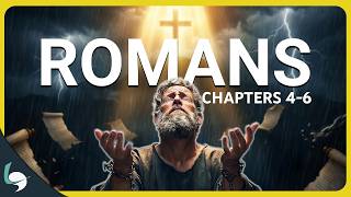 ROMANS 4-6: The Most Offensive Truth About Salvation | Read & Explained