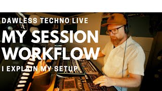 My Session Workflow - Dawless Techno