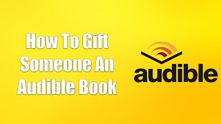 How To Gift Someone An Audible Book
