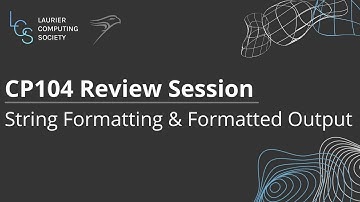 String Formatting & Formatted Output - CP104 Review Session #1