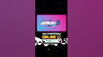 Thiết kế Slide chủ đề Education sáng tạo với Hiệu ứng Animation #PowerPoint cùng Typography và Icon