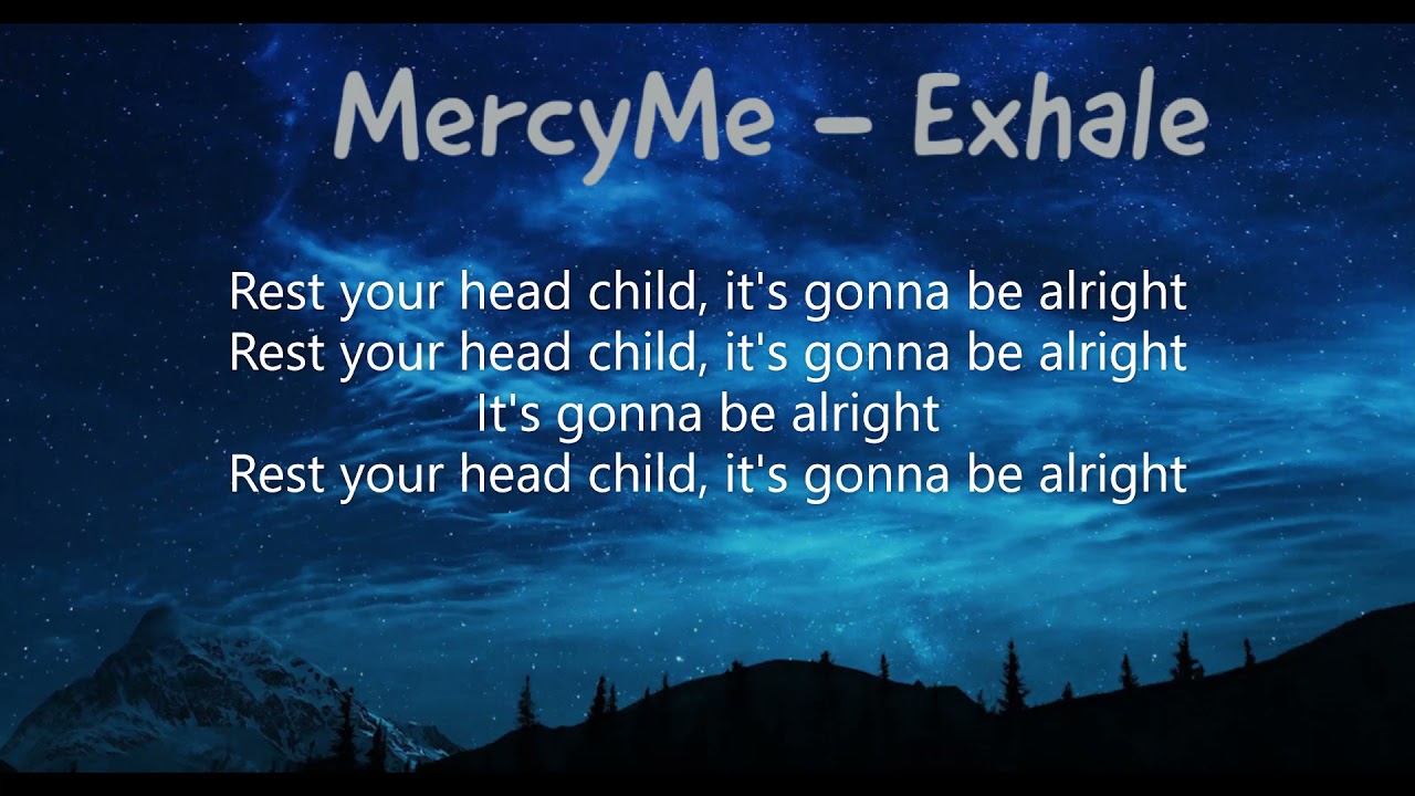 MercyMe - Exhale (Lyrics) -YouTube