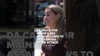 DA calls for Maine's sex assault laws to be changed after attack
