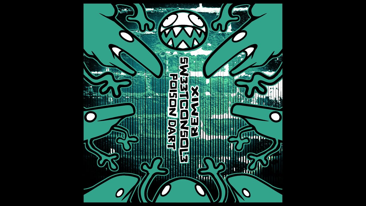 5W33TC0N50L3 - Poison Dart Remix