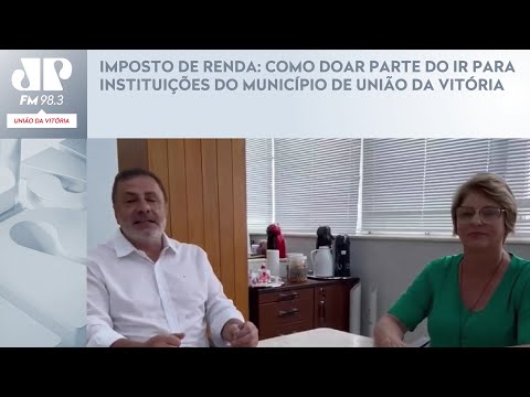 IMPOSTO DE RENDA: COMO DOAR PARTE DO IR PARA INSTITUIÇÕES DO MUNICÍPIO DE UNIÃO DA VITÓRIA