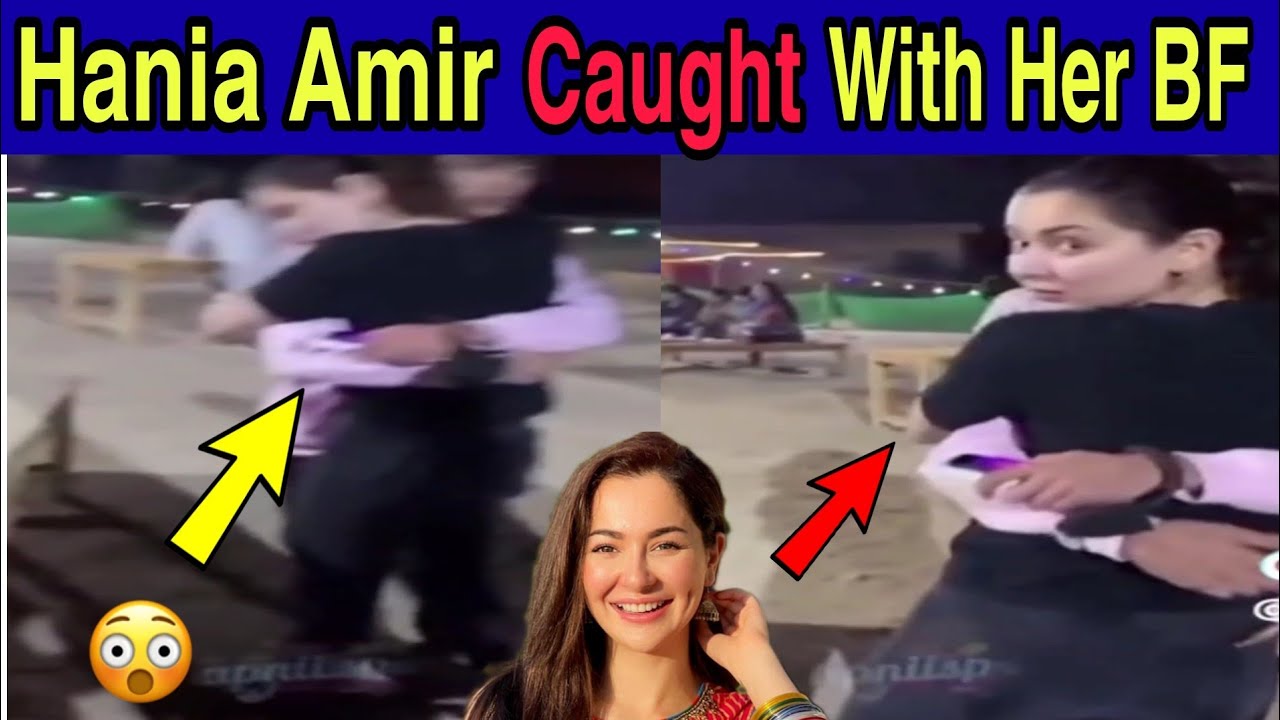 Hania Amir Caught With Her Boyfriend - YouTube