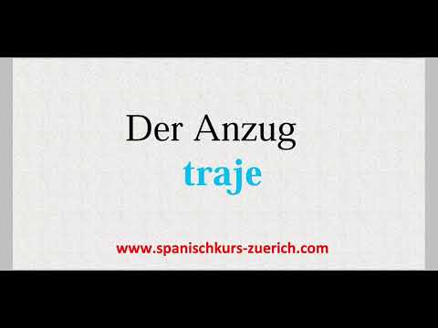 Spanischkurs online - Spanischkurs in Zürich - Spanisch lernen in Zürich ✅ der Anzug auf Spanisch  @privatspanischzurich