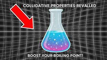 Colligative Properties Explained | Boiling, Freezing & Osmosis