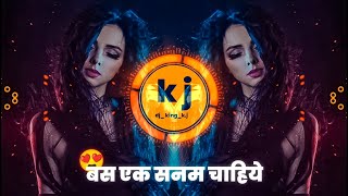 Download Lagu Bas Ek Sanam Chahiye dj song remix dj King k.j MP3