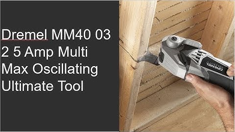 Dremel MM40 03 2 5 Amp Multi Max Oscillating Ultimate Tool