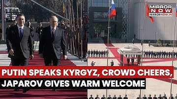 Russian President Putin Visits Kyrgyzstan, Greets Honour Guard In Kyrgyz Language, Watch Video