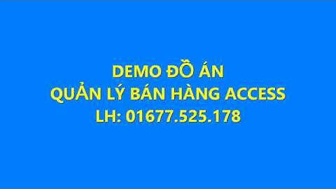 Đồ Án Chương Trình Quản Lý Bán Hàng Access || 0377525178