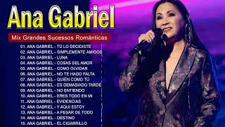 ANA GABRIEL 30 GRANDES EXITOS | ANA GABRIEL EXITOS SUS MEJORES CANCIONES