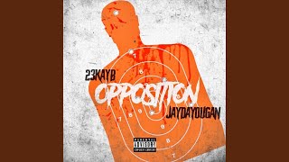 opposition (feat. JayDaYoungan)